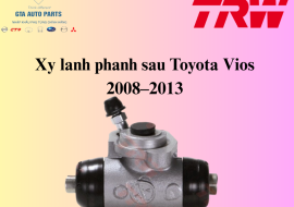 Xy lanh phanh sau Toyota Vios 2008–2013