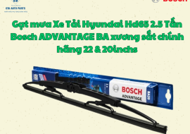 Gạt mưa Xe Tải Hyundai Hd65 2.5 Tấn Bosch ADVANTAGE BA xương sắt chính hãng 22 & 20inchs