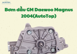 Bơm dầu GM Daewoo Magnus 2004(AutoTop)