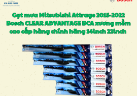 Gạt mưa Mitsubishi Attrage 2015-2022 Bosch CLEAR ADVANTAGE BCA xương mềm cao cấp hàng chính hãng 14inch 22inch 