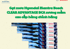 Gạt mưa Hyundai Elantra Bosch CLEAR ADVANTAGE BCA xương mềm cao cấp hàng chính hãng