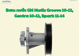 Bơm nước GM Matiz Groove 10-12, Gentra 10-12, Spark 11-14(AutoTop)