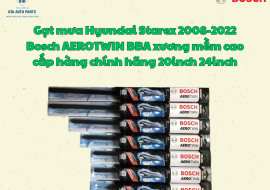 Gạt mưa Hyundai Starex 2008-2022 Bosch AEROTWIN BBA xương mềm cao cấp hàng chính hãng 20inch 24inch