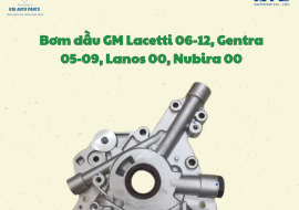 Bơm dầu GM Lacetti 06-12, Gentra 05-09, Lanos 00, Nubira 00(AutoTop)