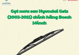 Gạt mưa sau Hyundai Getz (2002-2011) chính hãng Bosch 14inch