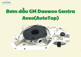 Bơm dầu GM Daewoo Gentra Aveo(AutoTop)