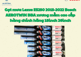Gạt mưa Lexus ES250 2015-2022 Bosch AEROTWIN BBA xương mềm cao cấp hàng chính hãng 18inch 26inch