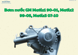 Bơm nước GM Matiz1 90-01, Matiz2 99-05, Matiz3 07-10(AutoTop)