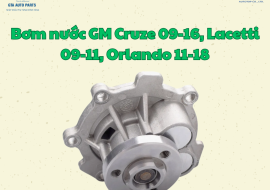 Bơm nước GM Cruze 09-16, Lacetti 09-11, Orlando 11-18(AutoTop)