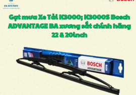 Gạt mưa Xe Tải K3000; K3000S Bosch ADVANTAGE BA xương sắt chính hãng 22 & 20inch
