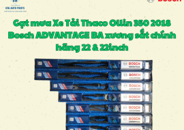 Gạt mưa Xe Tải Thaco Ollin 350 2018 Bosch ADVANTAGE BA xương sắt chính hãng 22 & 22inch