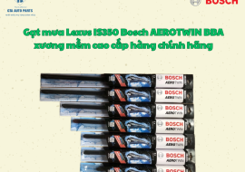 Gạt mưa Lexus IS350 Bosch AEROTWIN BBA xương mềm cao cấp hàng chính hãng