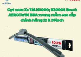 Gạt mưa Xe Tải K3000; K3000S Bosch AEROTWIN BBA xương mềm cao cấp chính hãng 22 & 20inch