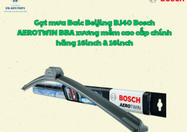 Gạt mưa Baic Beijing B J40 Bosch AEROTWIN BBA xương mềm cao cấp chính hãng 16inch & 16inch