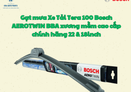 Gạt mưa Xe Tải Tera 100 Bosch AEROTWIN BBA xương mềm cao cấp chính hãng 22 & 18inch