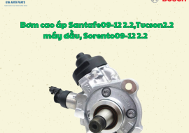Bơm cao áp Santafe09-12 2.2, Tucson2.2 máy dầu, Sorento09-12 2.2  máy dầu (Bosch)