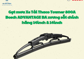 Gạt mưa Xe Tải Thaco Towner 800A Bosch ADVANTAGE BA xương sắt chính hãng 14inch & 14inch