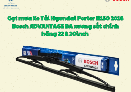 Gạt mưa Xe Tải Hyundai Porter H150 2018 Bosch ADVANTAGE BA xương sắt chính hãng 22 & 20inch 