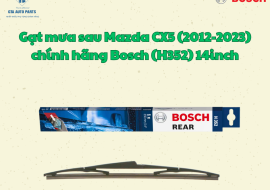 Gạt mưa sau Mazda CX5 (2012-2023) chính hãng Bosch (H352) 14inch