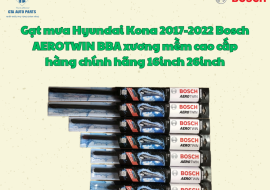 Gạt mưa Hyundai Kona 2017-2022 Bosch AEROTWIN BBA xương mềm cao cấp hàng chính hãng 16inch 26inch