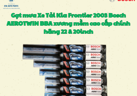 Gạt mưa Xe Tải Kia Frontier 2003 Bosch AEROTWIN BBA xương mềm cao cấp chính hãng 22 & 20inch