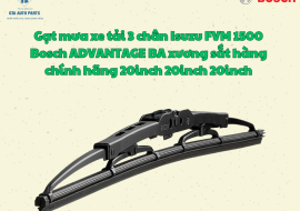 Gạt mưa xe tải 3 chân Isuzu FVM 1500 Bosch ADVANTAGE BA xương sắt hàng chính hãng 20inch 20inch 20inch