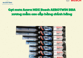 Gạt mưa Acura MDX Bosch AEROTWIN BBA xương mềm cao cấp hàng chính hãng