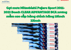 Gạt mưa Mitsubishi Pajero Sport 2011-2022 Bosch CLEAR ADVANTAGE BCA xương mềm cao cấp hàng chính hãng 18inch 22inch