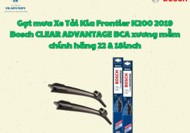 Gạt mưa Xe Tải Kia Frontier K200 2019 Bosch CLEAR ADVANTAGE BCA xương mềm chính hãng 22 & 18inch