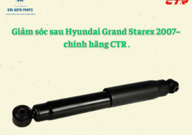 Giảm sóc sau Hyundai Grand Starex 2007– chính hãng CTR